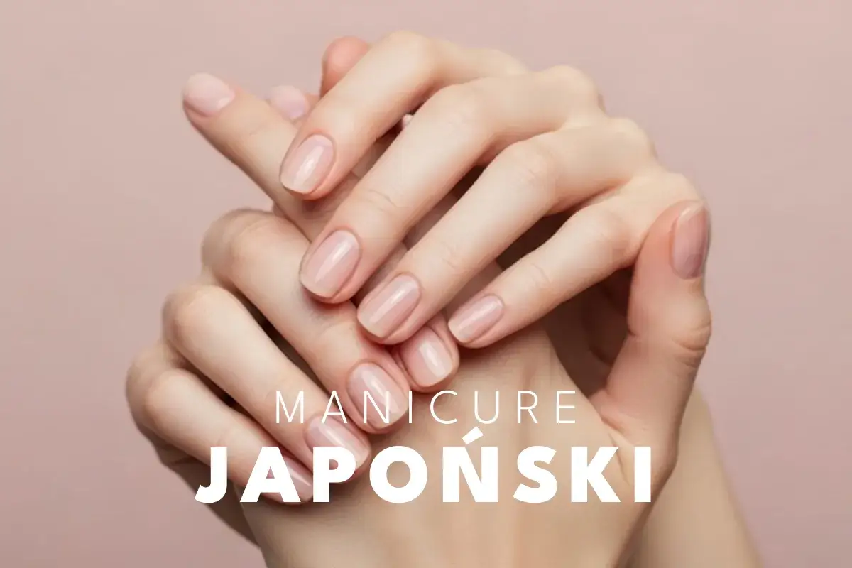 Delikatne dłonie z naturalnym blaskiem. Odkryj manicure japoński krok po kroku dla zdrowych i lśniących paznokci.