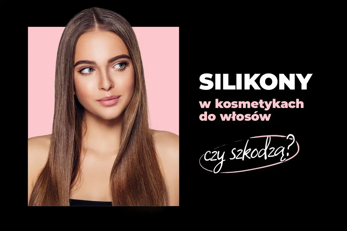 Kobieta z lśniącymi włosami, na czarnym tle napis "Silikony w kosmetykach do włosów - czy szkodzą?".