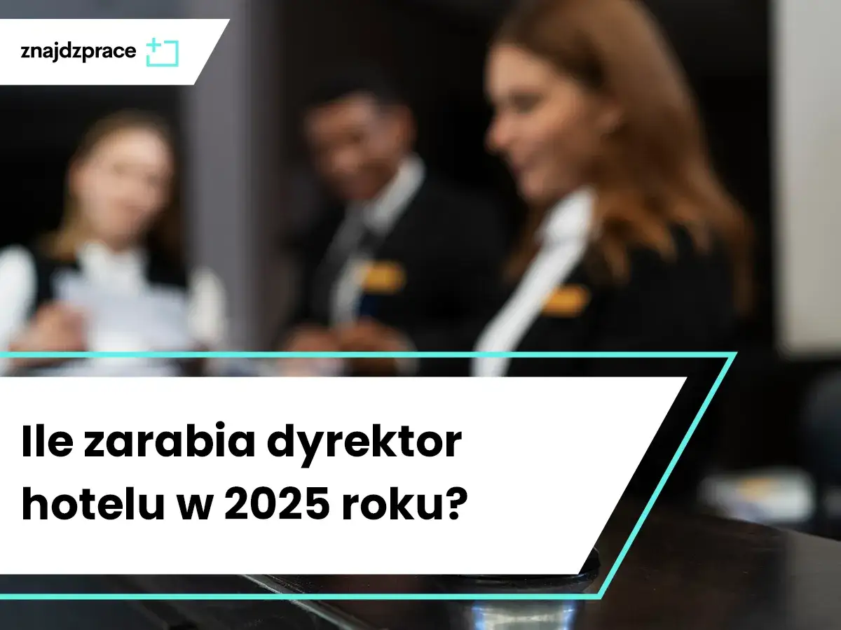 Zarobki dyrektora hotelu: Mediana, widełki i jak je zwiększyć?