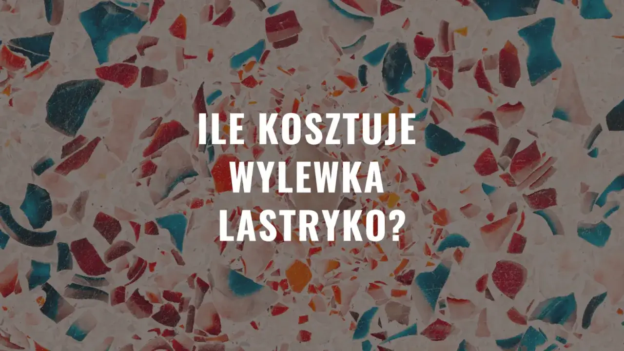 Kolorowa wylewka lastryko. Dowiedz się, ile za metr wylewki zapłacisz, by stworzyć unikalną podłogę.