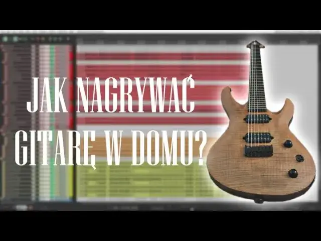 Jak nagrywać gitarę elektryczną: proste metody i najlepsze porady