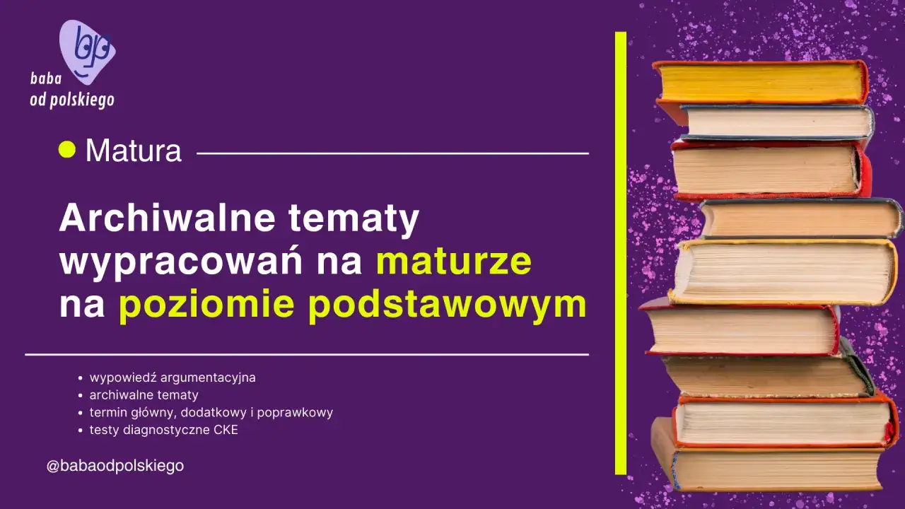 Archiwalne tematy wypracowań na maturze podstawowej. Stos książek symbolizuje wiedzę potrzebną do przygotowania się.