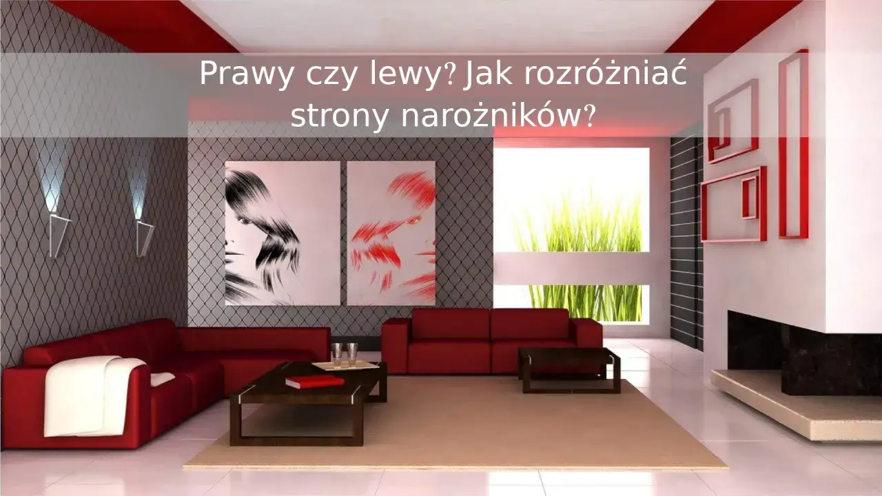 Narożnik: lewy czy prawy? Odkryj złotą zasadę i kup dobrze