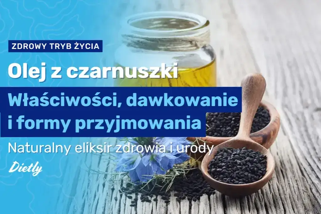 Olejek z czarnuszki: Na co pomaga? Właściwości i zastosowanie