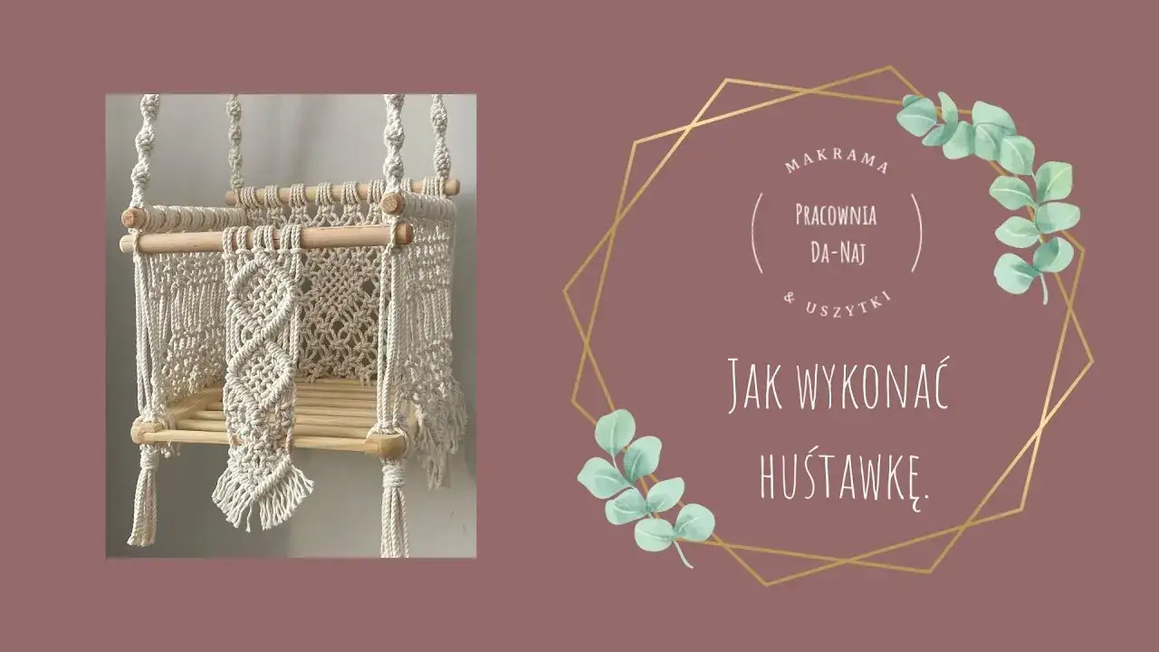 Jak zrobić huśtawkę makramową - krok po kroku dla każdego
