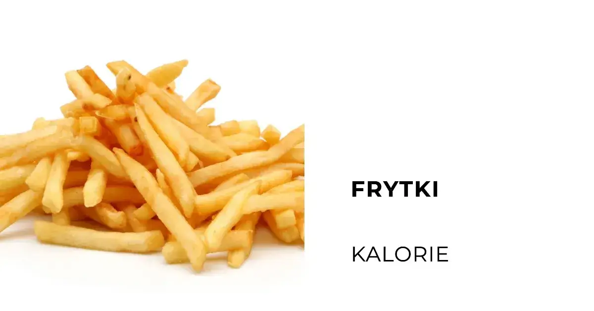 Ile kalorii mają frytki z KFC? Zaskakujące informacje o kaloriach