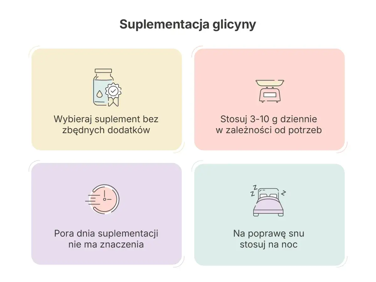 Suplementacja glicyny: wybieraj bez dodatków, stosuj 3-10g dziennie, pora dnia nie ma znaczenia, na sen stosuj na noc. Glicyna skutki uboczne są rzadkie przy prawidłowym dawkowaniu.