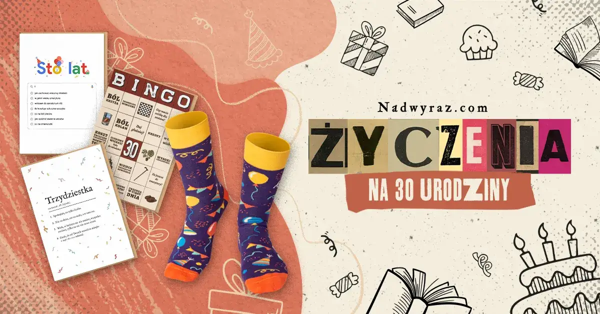Najlepsze życzenia na 30 urodziny, które zachwycą każdego jubilata