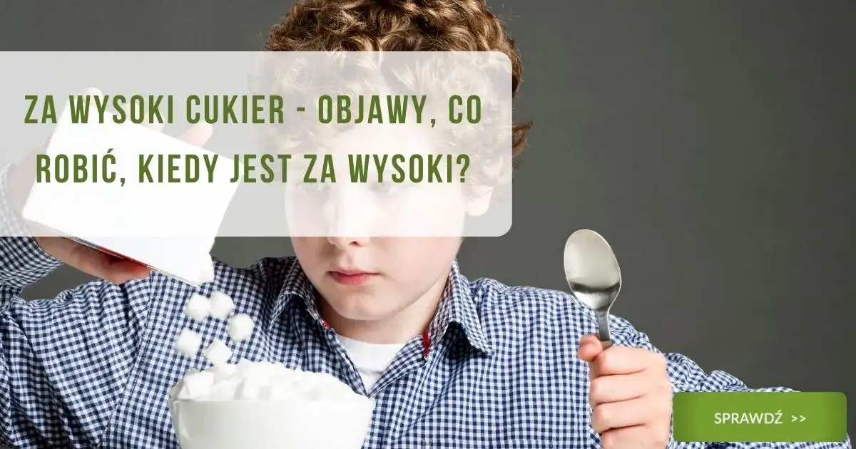 Podwyższony Cukier: Objawy, Przyczyny i Jak Go Obniżyć?