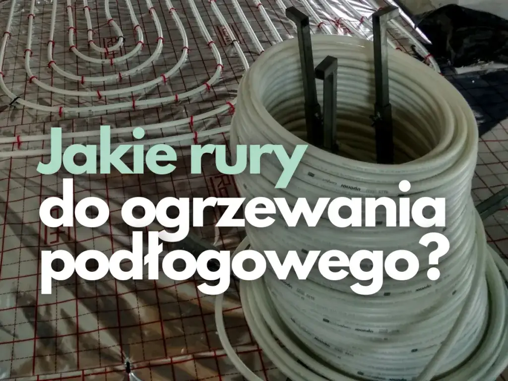 Jakie rury do ogrzewania podłogowego forum – wybierz najlepsze rozwiązania