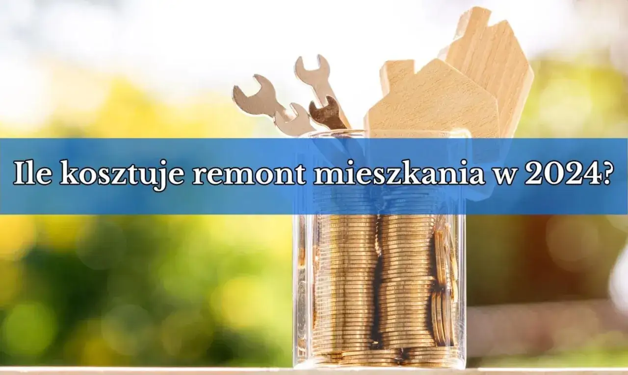 Ile kosztuje remont mieszkania? Sprawdź ceny i kosztyorys 2024