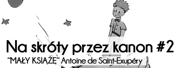 Kim jest autor książki mały książe i co warto o nim wiedzieć