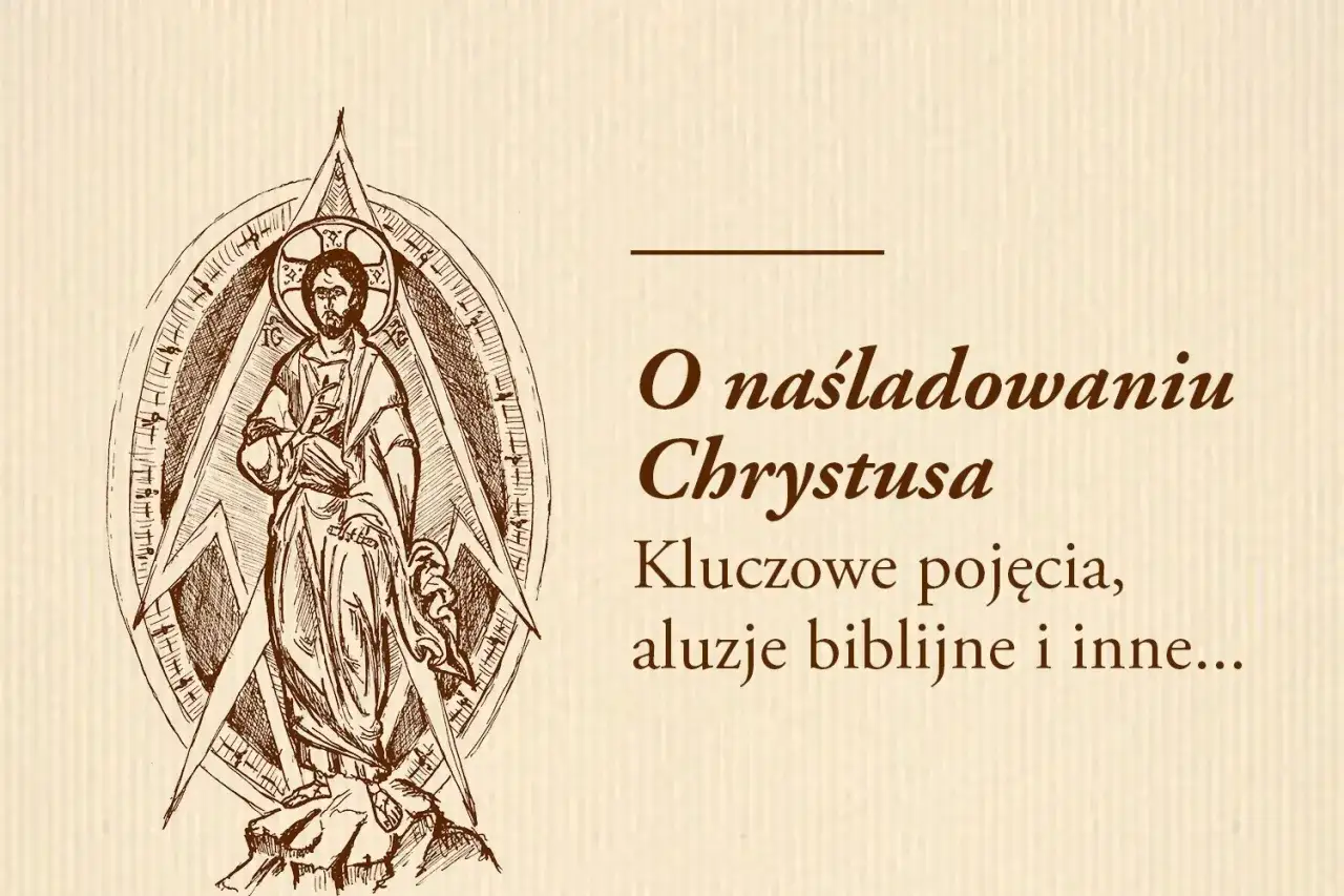Ilustracja przedstawia Chrystusa w centrum, otoczonego geometrycznymi kształtami. Tekst mówi o naśladowaniu Chrystusa, kluczowych pojęciach i symbolach biblijnych.