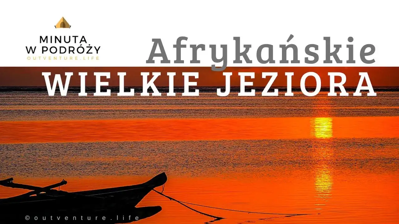 Wielkie Jeziora Afrykańskie: Przewodnik po sercu Afryki i jego tajemnicach