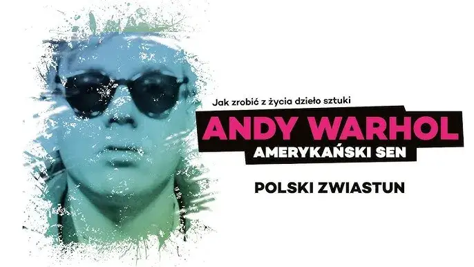 Andy Warhol amerykański sen – odkryj nieznane aspekty jego życia