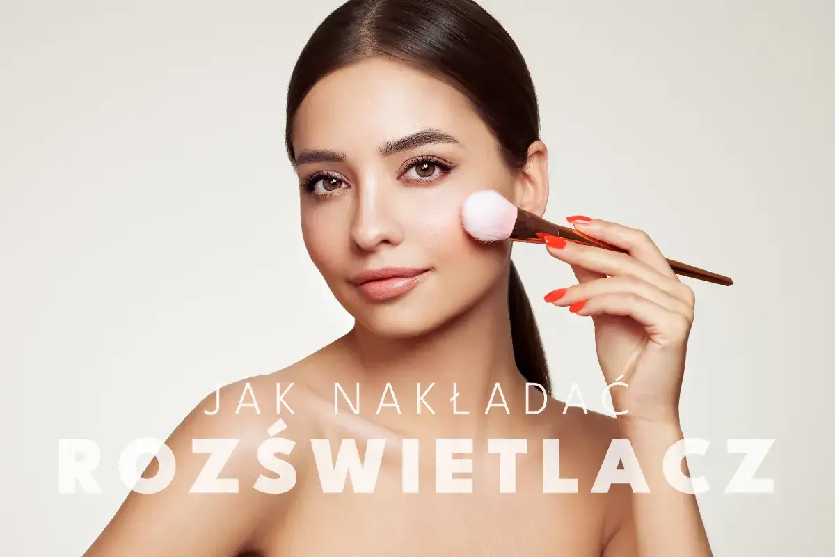 Balsam rozświetlający: Jak wybrać i aplikować dla efektu "wow"?