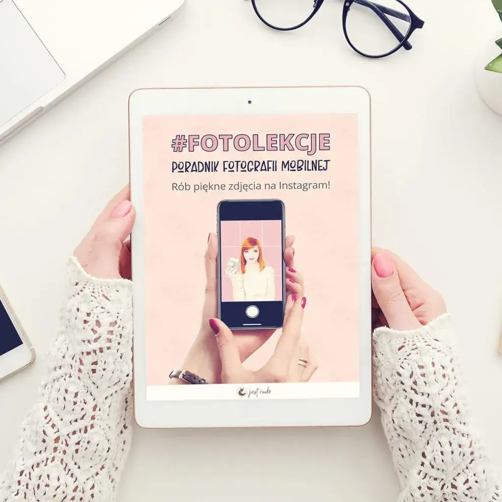 Jak robić dobre zdjęcia telefonem na Instagram i uniknąć błędów