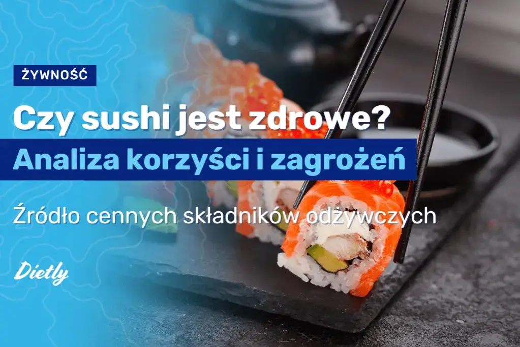 Czy sushi jest zdrowe? Odkryj ukryte korzyści i zagrożenia