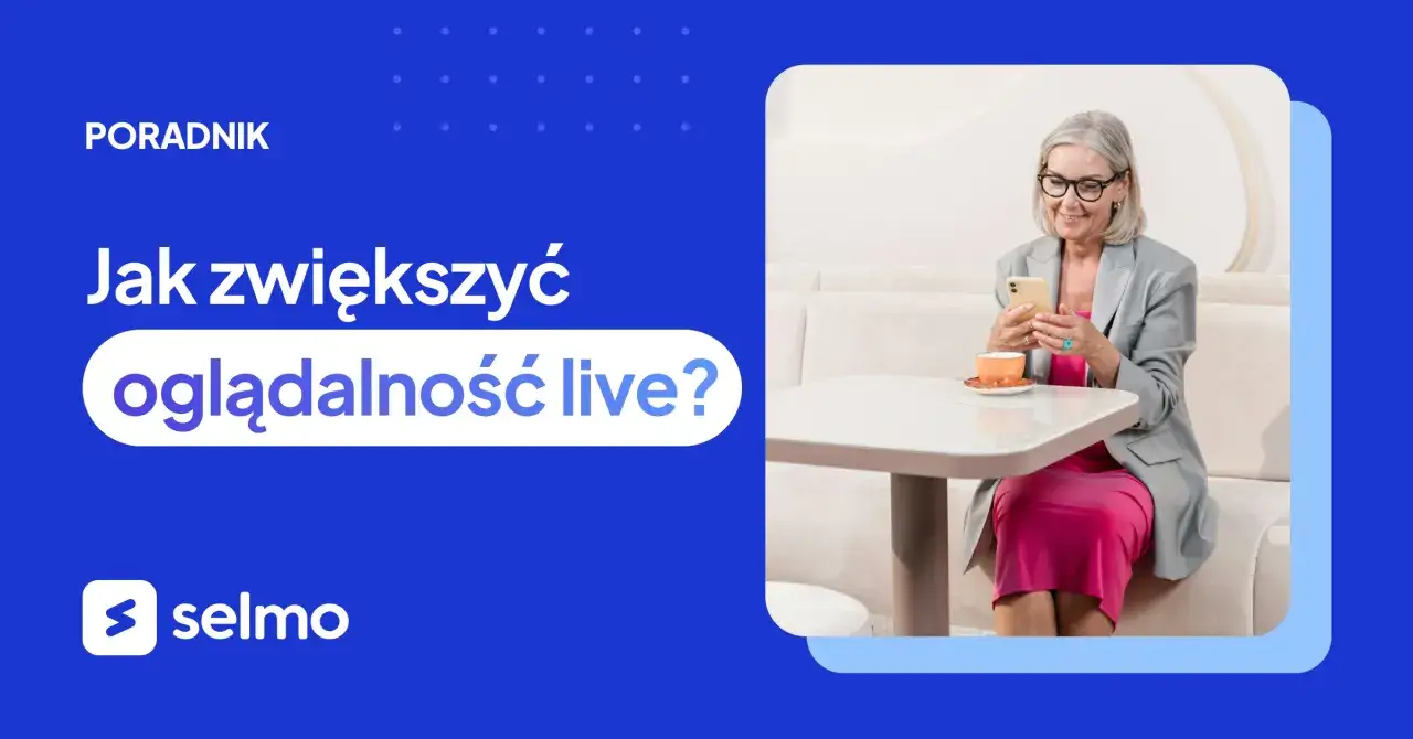 Jak zwiększyć oglądalność transmisji na Facebooku i przyciągnąć widzów