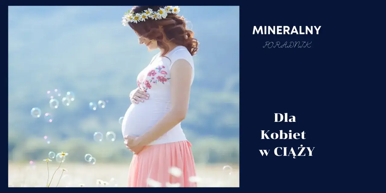 Jaka woda dla kobiet w ciąży jest bezpieczna i najlepsza dla zdrowia? Porady i zalecenia