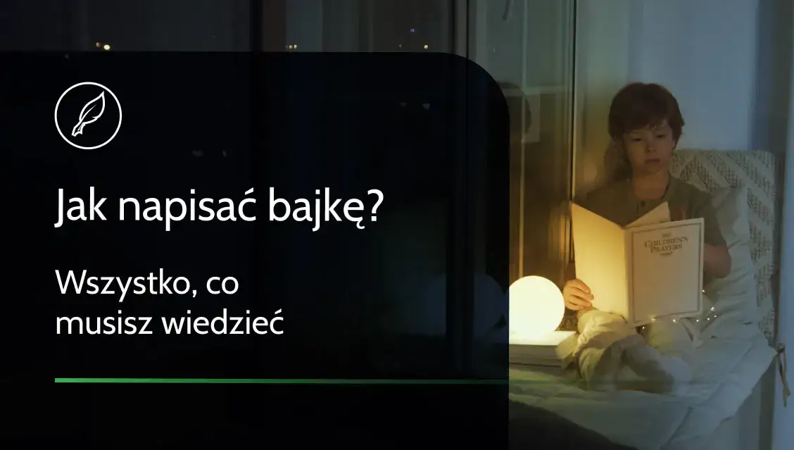 Jak napisać krótką bajkę, która oczaruje każde dziecko?