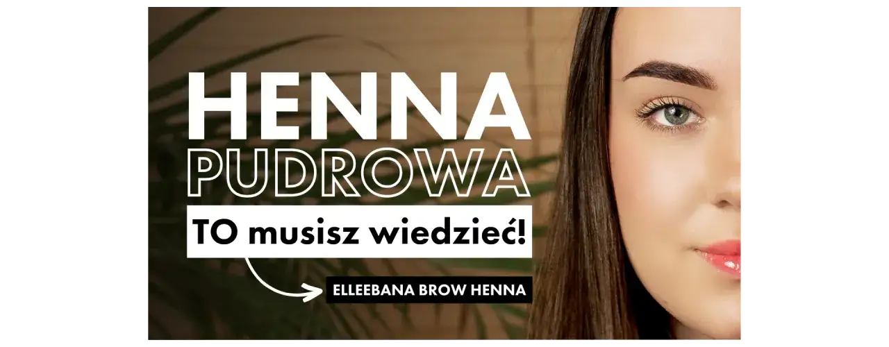 Jak samodzielnie zrobić hennę pudrową i uzyskać idealne brwi