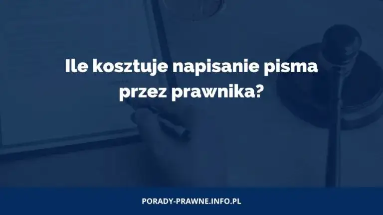 Ile kosztuje napisanie pisma przez prawnika? Sprawdź ceny i porady