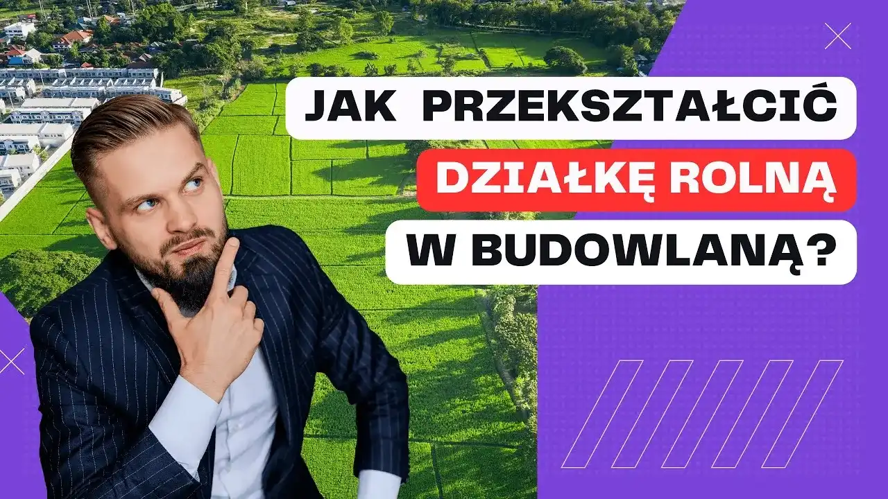 Jak przekształcić działkę rolną w rekreacyjną? Poradnik krok po kroku