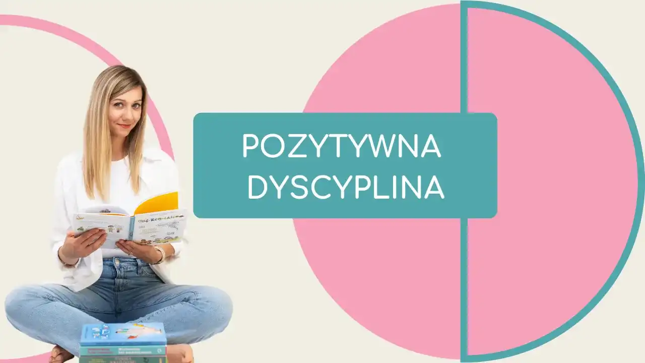 Pozytywna dyscyplina: Praktyczne scenariusze i skuteczne rozwiązania