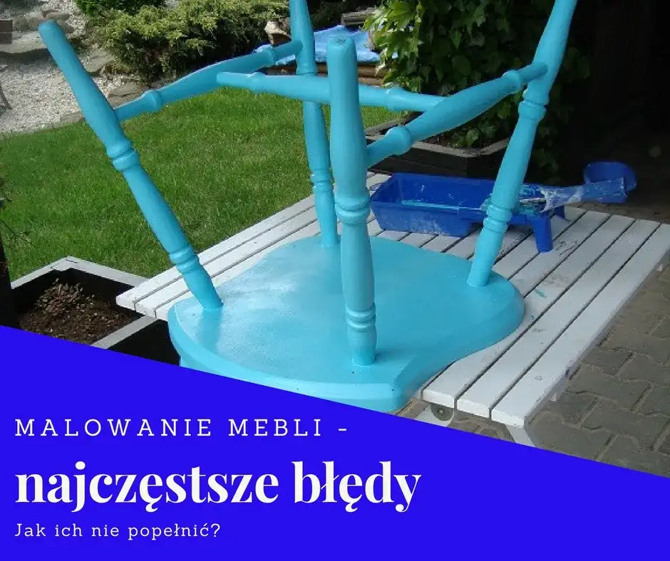 Jak przygotować mebel do malowania, aby uniknąć błędów i strat