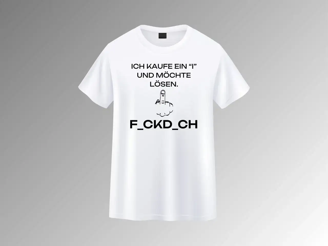 Weißes T-Shirt mit schwarzem Aufdruck: "Ich kaufe ein 'I' und möchte lösen." und Mittelfinger-Symbol.