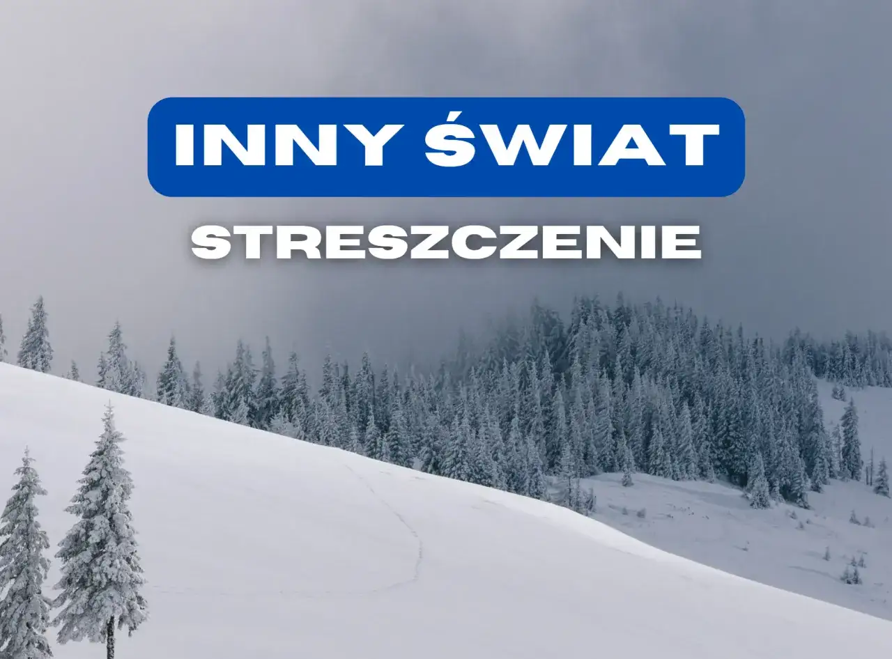"Inny świat": Streszczenie, analiza, bohaterowie. Wszystko do matury!