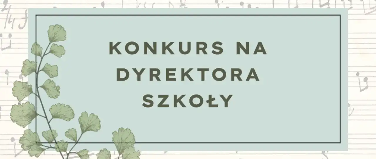 Konkurs na dyrektora szkoły. Grafika z liśćmi i nutami.