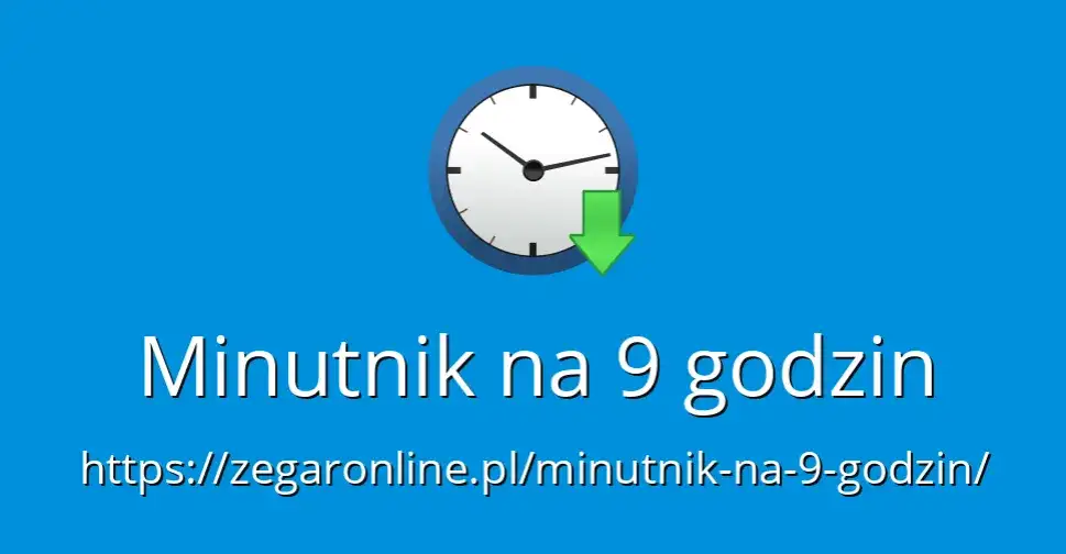 9 godzin na minuty: Szybkie przeliczanie czasu bez kalkulatora