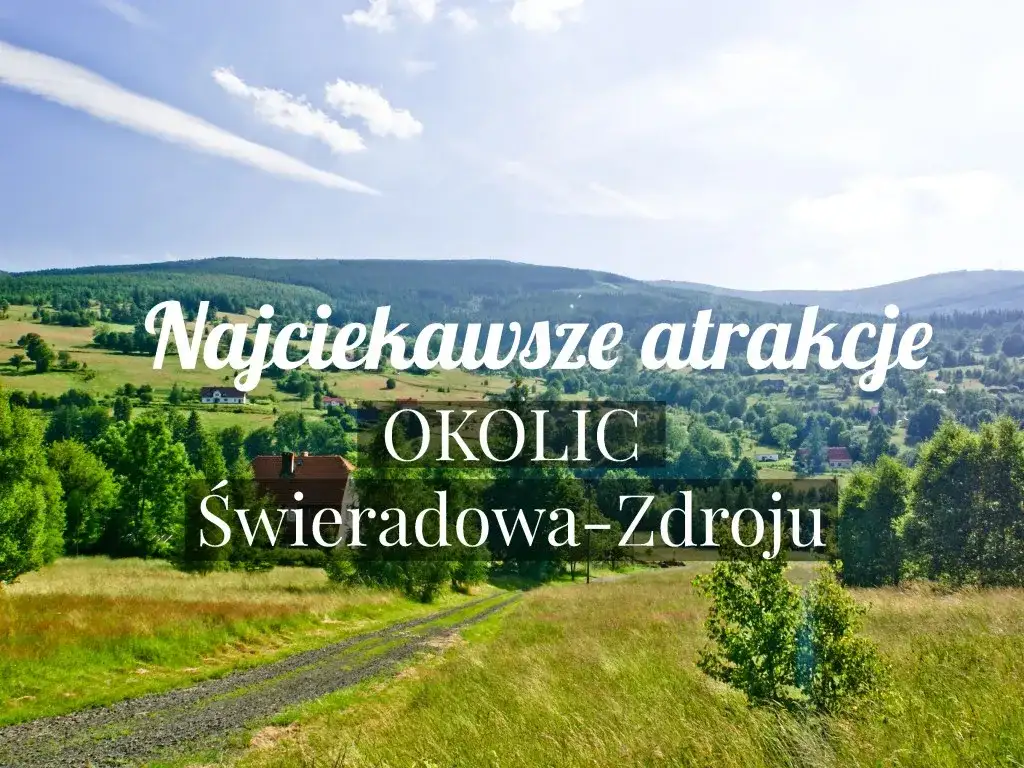 Świeradów-Zdrój: Odkryj atrakcje na każdą porę roku Twój przewodnik!