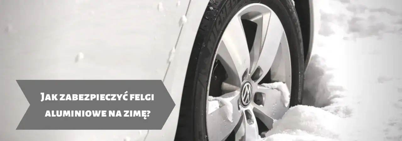 Jak zabezpieczyć felgi aluminiowe na zimę, aby uniknąć korozji?