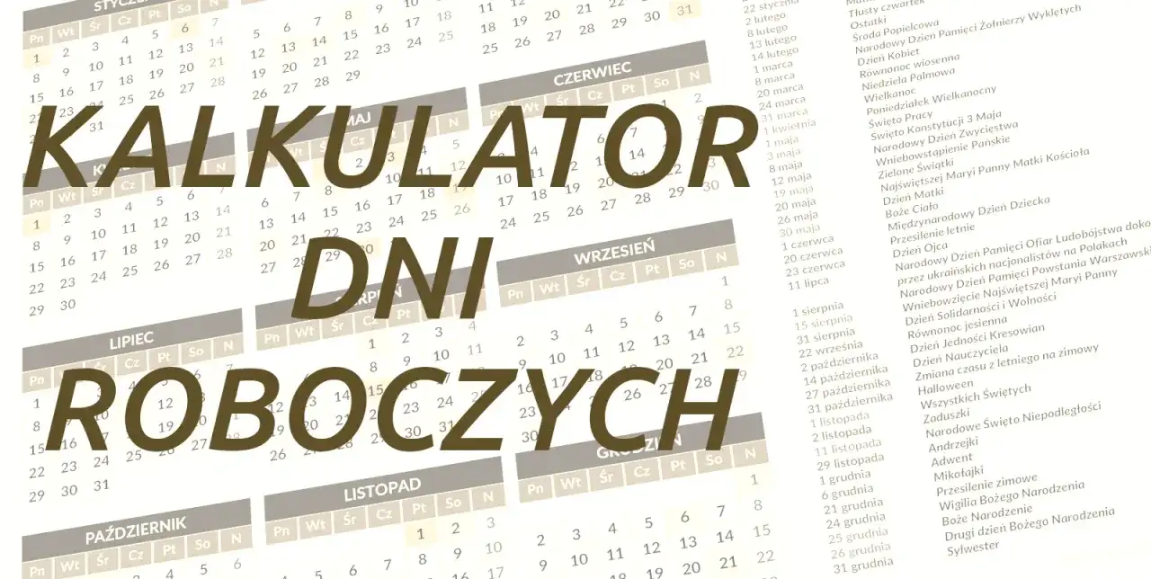 Kalkulator dni roboczych. Kalendarz z zaznaczonymi świętami i dniami wolnymi.