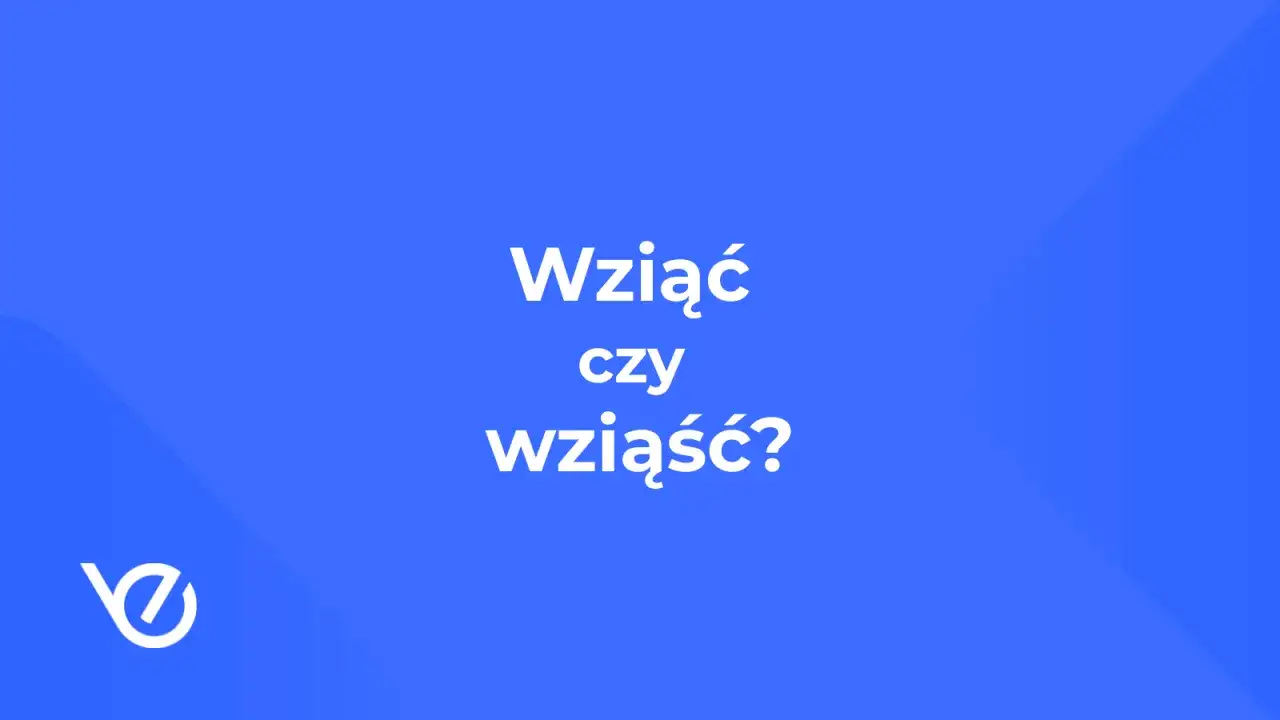 Wziąć czy wziąść? Pytanie o poprawną formę czasownika, które często sprawia kłopot. Biały napis na niebieskim tle.