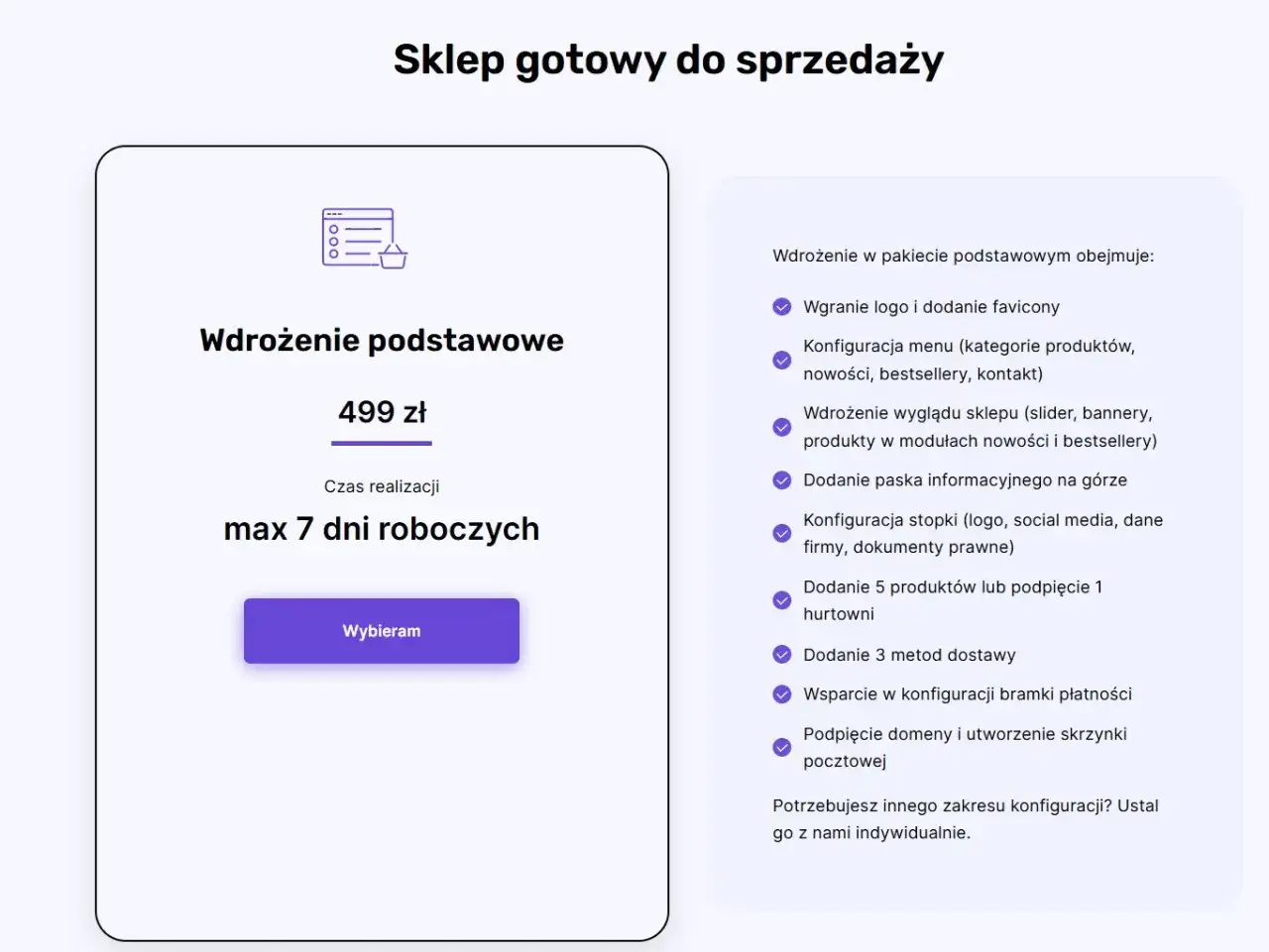 Gotowy sklep w 7 dni! Pakiet "Wdrożenie podstawowe" to szybki sposób, jak wprowadzić produkt na rynek, obejmuje logo, menu, wygląd sklepu i więcej.