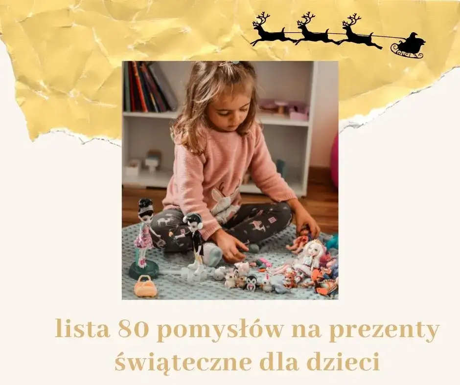 Co dla 6 latki pod choinkę - najlepsze pomysły na świąteczne prezenty