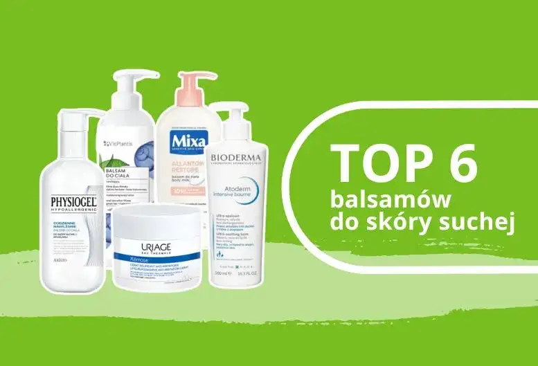 Jaki balsam do ciała wybrać? Ranking i porady ekspertki