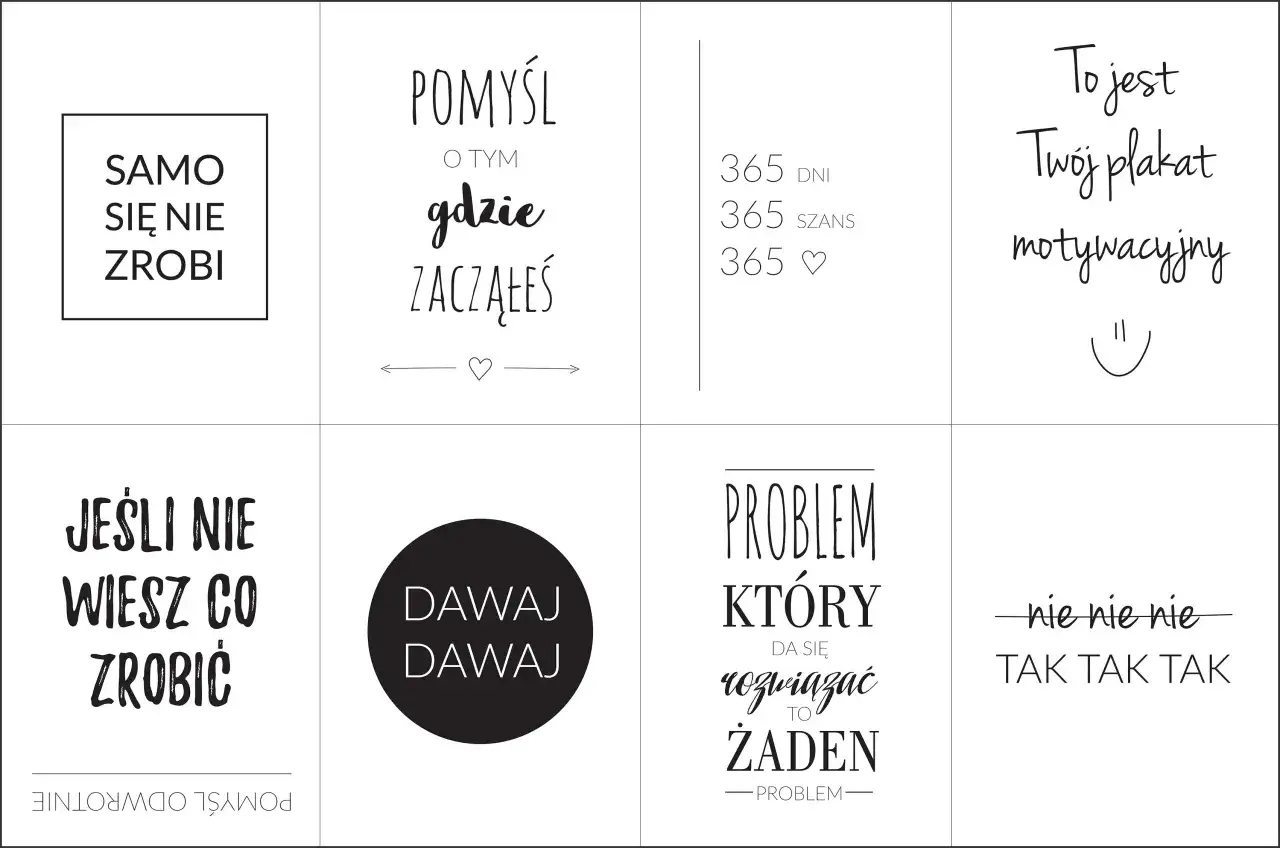Karty motywacyjne do druku z inspirującymi cytatami: "Samo się nie zrobi", "Myśl o tym gdzie zacząłeś", "365 dni, 365 szans", "Twój plakat motywacyjny", "Jeśli nie wiesz co zrobić, pomyśl odwrotnie", "Dawaj, dawaj", "Problem, który da się rozwiązać to ...