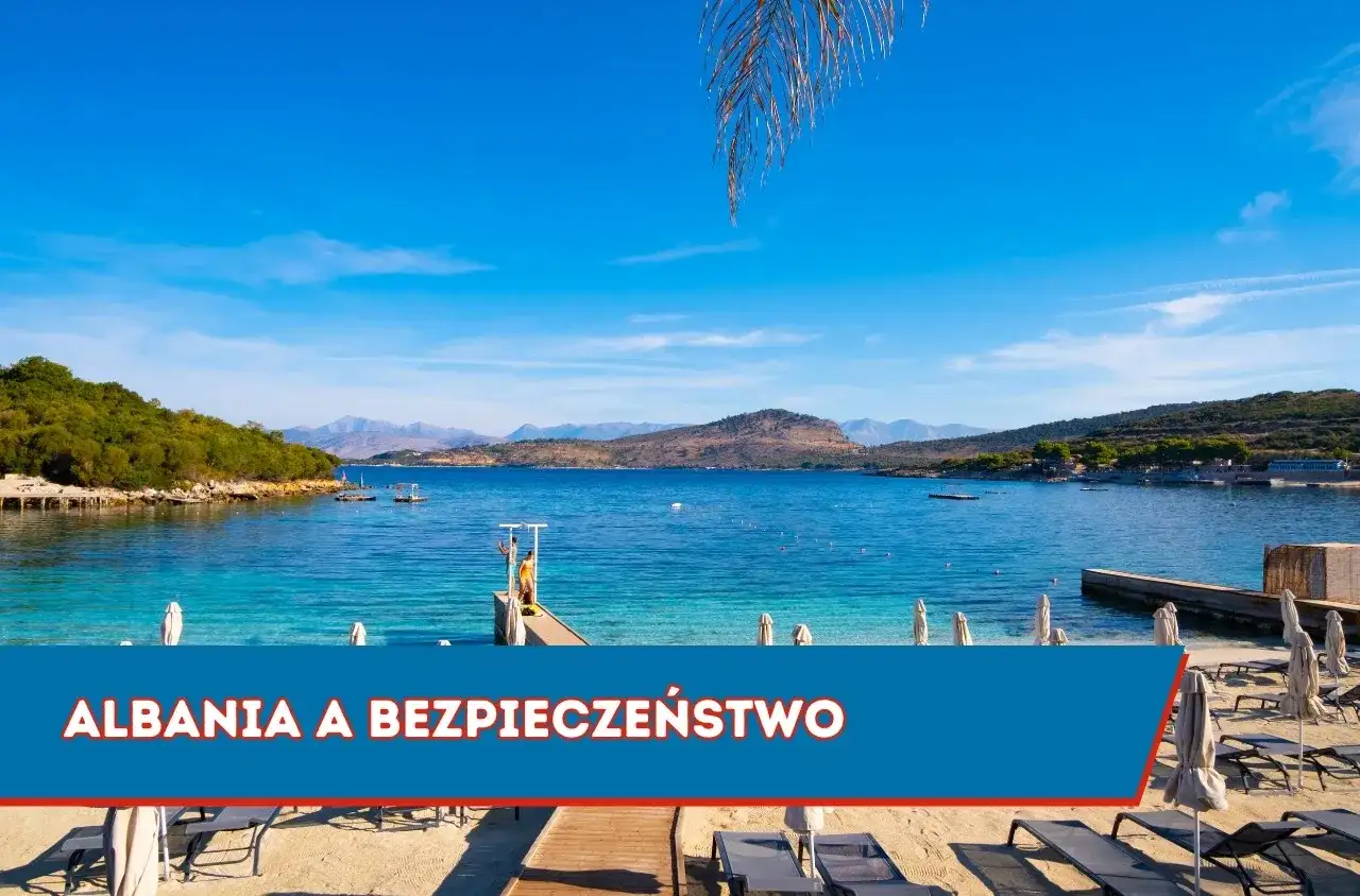 Albania czy jest bezpiecznie? Odkryj zagrożenia i porady dla turystów