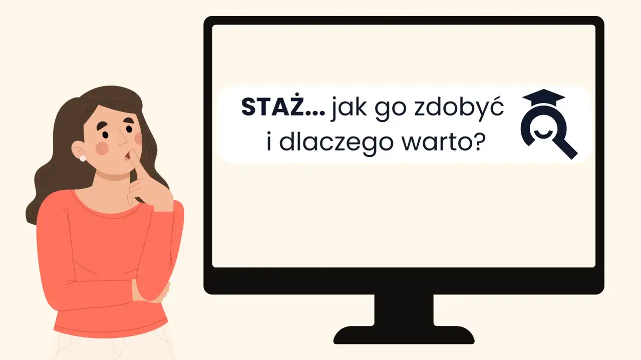 Kobieta zastanawia się, jak dostać się na staż. Na ekranie komputera widnieje napis: "STAŻ... jak go zdobyć i dlaczego warto?".