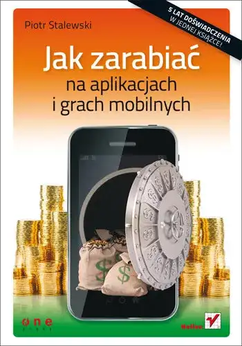 Jak zarabiać na aplikacjach mobilnych: 5 skutecznych strategii
