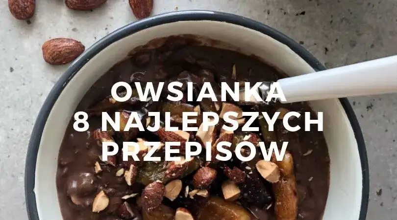 Przepis na zdrową owsiankę, która odmieni Twoje poranki na lepsze