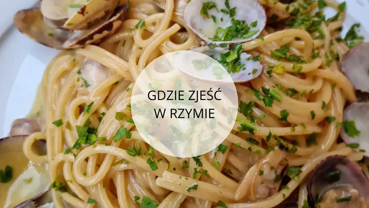Gdzie zjeść w Rzymie tanio i smacznie? Oto najlepsze miejsca