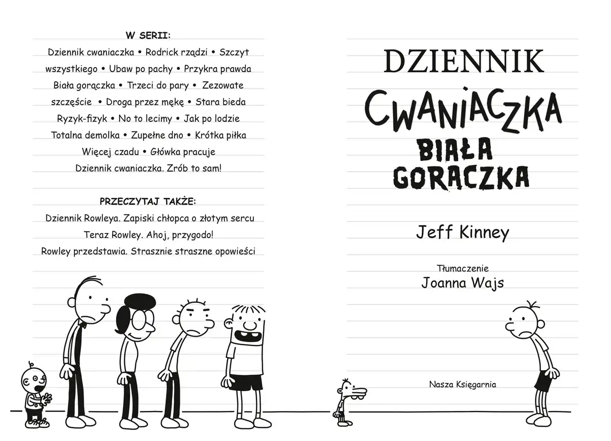 Recenzja książki Dziennik cwaniaczka: Biała gorączka. Jeff Kinney. Ilustracje z serii i inne tytuły.
