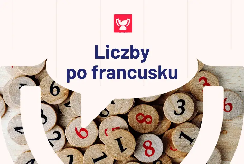 Liczebniki francuskie: proste zasady, które ułatwią naukę liczb