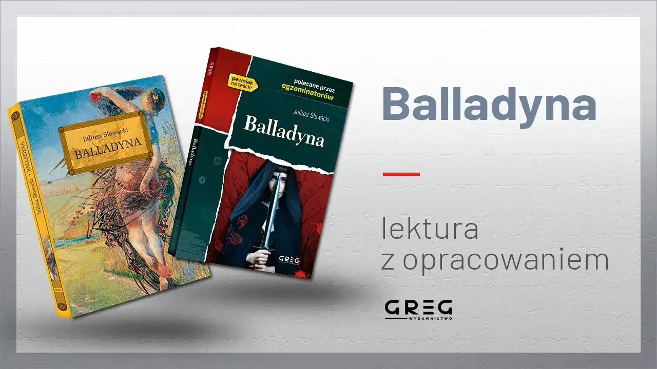 Balladyna Słowackiego: Zaskakująca liczba stron, która Was zaskoczy!